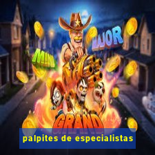 palpites de especialistas